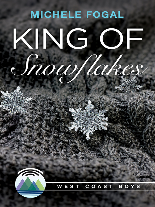 Title details for King of Snowflakes by Michele Fogal - Available
